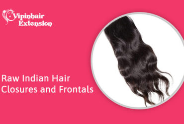 Raw Indian Hair Closures with Frontals
